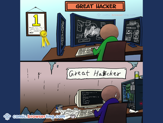 What you thought great hackers look like vs. what they really are like.

For more Chrome jokes, Firefox jokes, Safari jokes and Opera jokes visit https://comic.browserling.com. New cartoons, comics and jokes about browsers every week!