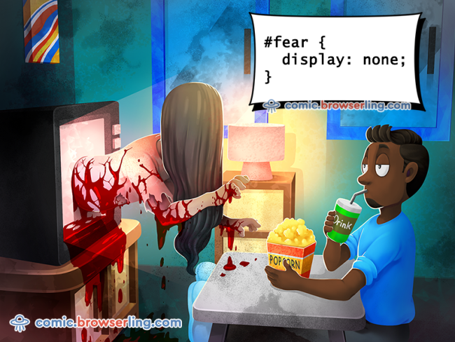 #fear { display: none; }

For more Chrome jokes, Firefox jokes, Safari jokes and Opera jokes visit https://comic.browserling.com. New cartoons, comics and jokes about browsers every week!