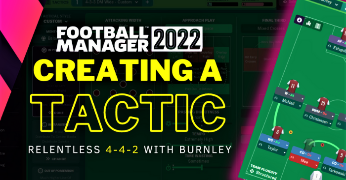 Football Manager 2022 Tactics - Relentless 4-4-2 By RDF | 4-4-2 tactic guide and tutorial