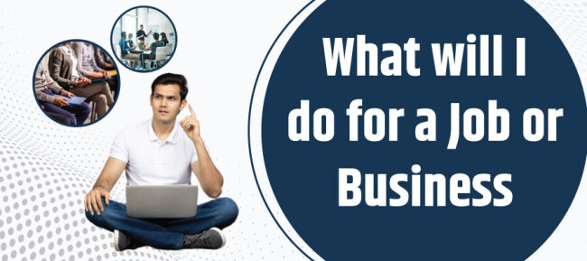 What-will-I-do-for-a-job-or-business46a0cab318377b08.jpg