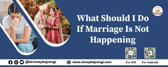 What-Should-I-Do-If-Marriage-Is-Not-Happening498881424bdd156a.jpeg