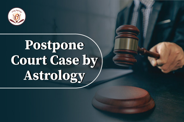 postpone-court-case-by-astrology9fb1224081cc5d94.jpeg