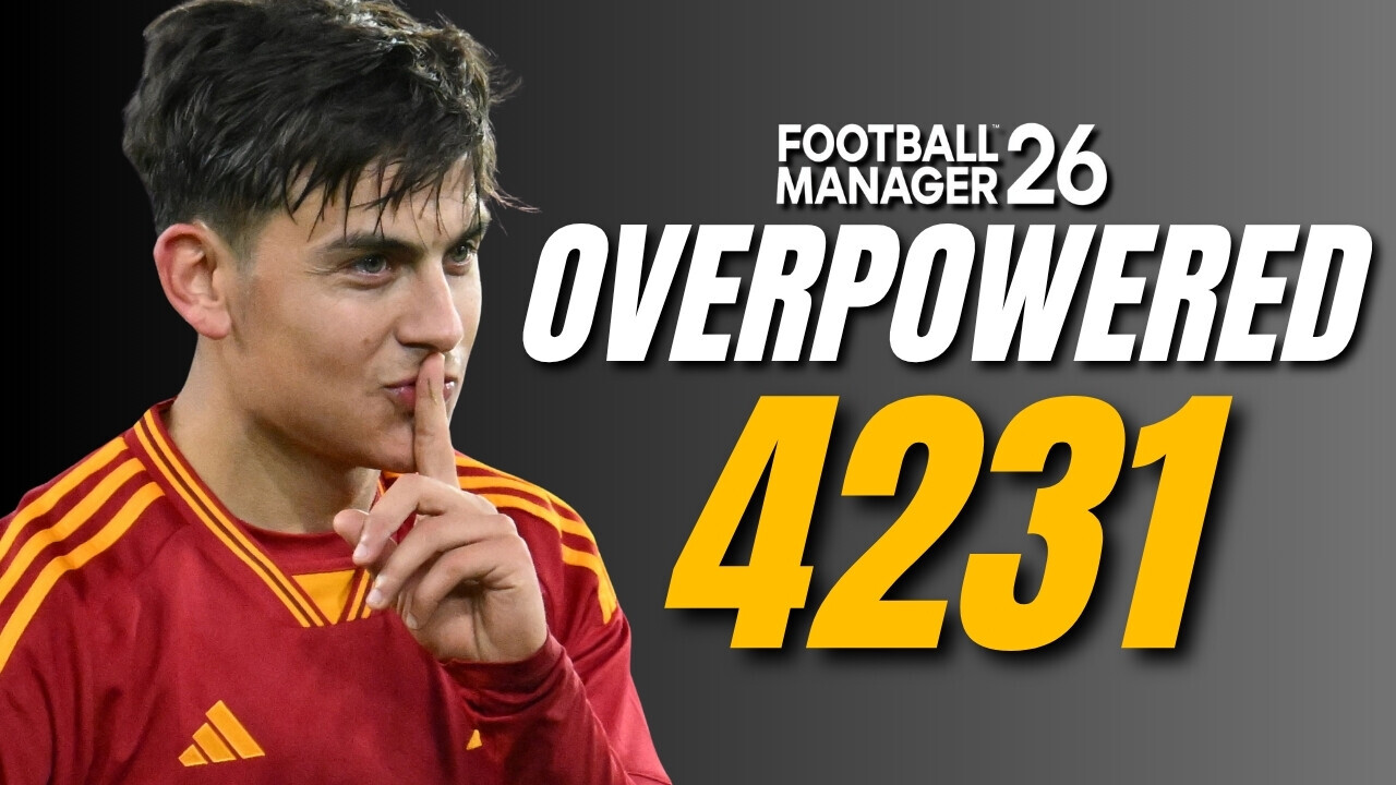 FM26 OVERPOWERED 4231 Tactic